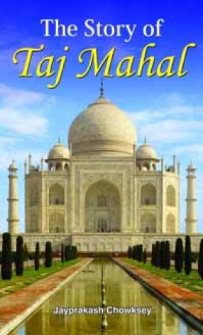 The Story of Taj Mahal