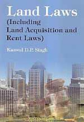 Land Laws: Including Land Acquisition and Rent Laws