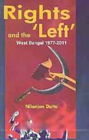 Rights and the 'Left': West Bengal 1977-2011