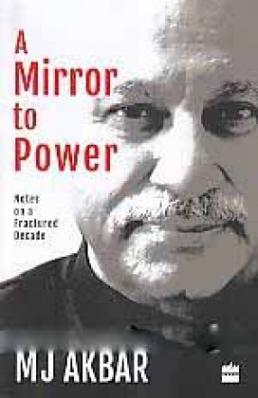 A Mirror to Power: Notes on a Fractured Decade