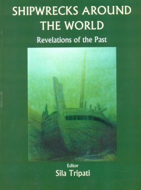 Shipwrecks Around the World: Revelations of the Past