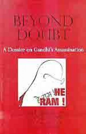 Beyond Doubt: A Dossier on Gandhi's Assassination