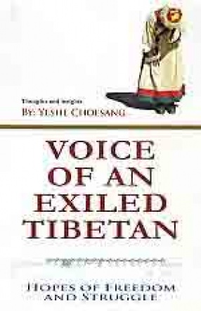 Voice of An Exiled Tibetan: Hopes of Freedom and Struggle