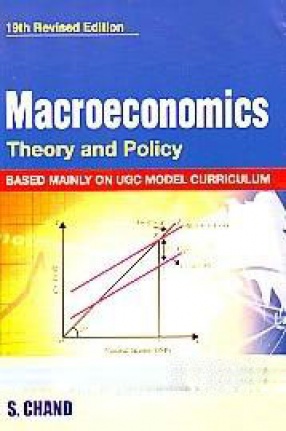 Macroeconomics: Theory and Policy: For Students of Economics, Commerce, Business Management and Competitive Examinations