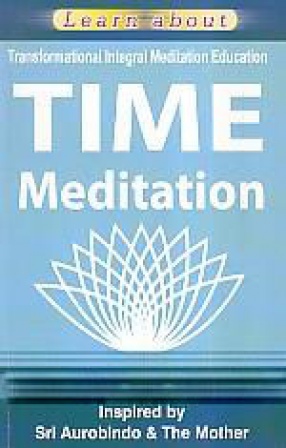 Transformational Integral Meditation Education: Time Meditation