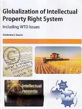 Globalization of Intellectual Property Right System: Including WTO Issues