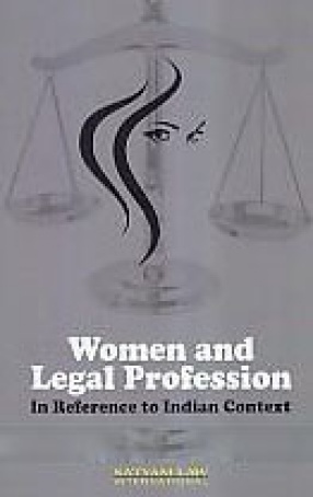 Women and Legal Profession: In Reference to Indian Context