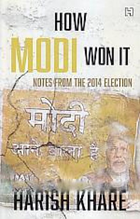 How Modi Won It: Notes From the 2014 Election