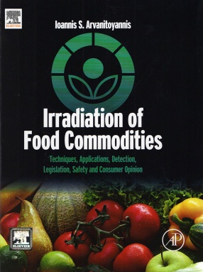 Irradiation of Food Commodities: Techniques, Applications, Detection, Legislation, Safety and Consumer Opinion