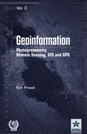 Geoinformation Photogrammetry Remote Sensing, GIS and SPS (In 3 Volumes)