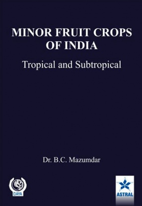 Minor Fruit Crops of India: Tropical and Subtropical