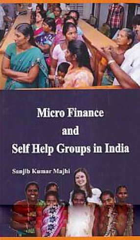 Micro Finance and Self Help Groups in India