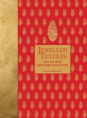 Jewelled Textiles: Gold and Silver Embellished Cloth of India