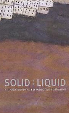 Solid: Liquid: A Trans)national Reproductive Formation