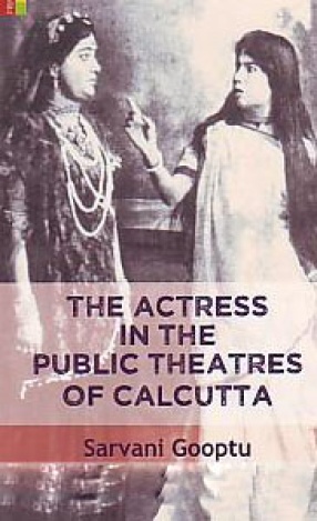 The Actress in the Public Theatres of Calcutta
