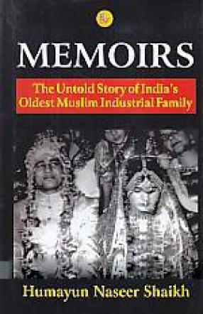 Memoirs: The Untold Story of India's Oldest Muslim Industrial Family