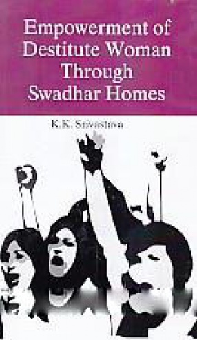 Empowerment of Destitute Women Through Swadhar Homes