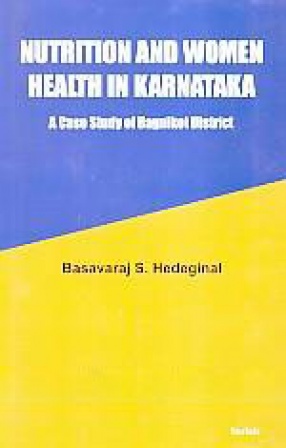 Nutrition and Women Health in Karnataka: A Case Study of Bagalkot District