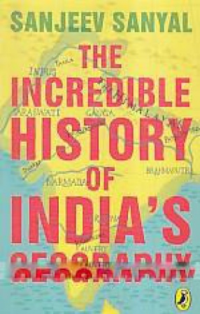 The Incredible History of India's Geography