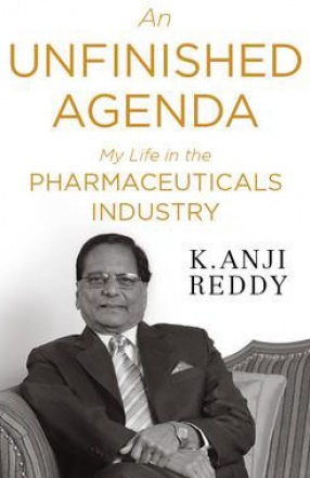 An Unfinished Agenda: My Life in the Pharmaceutical Industry