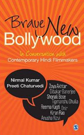Brave New Bollywood: In Conversation With Contemporary Hindi Filmmakers