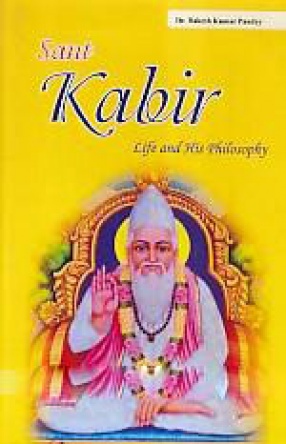 Sant Kabir: Life and His Philosophy