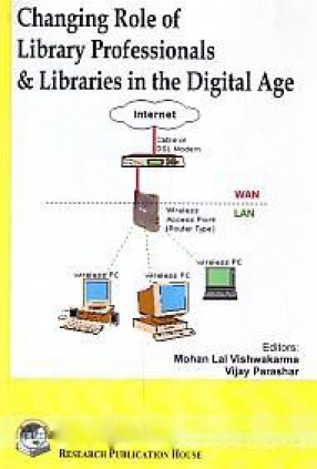 Changing Role of Library Professionals & Libraries in the Digital Age