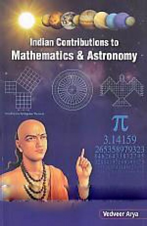 Indian Contributions to Mathematics & Astronomy