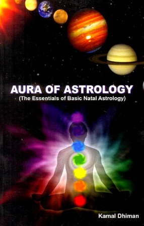 Aura of Astrology: (The Essentials of Basic Natal Astrology)