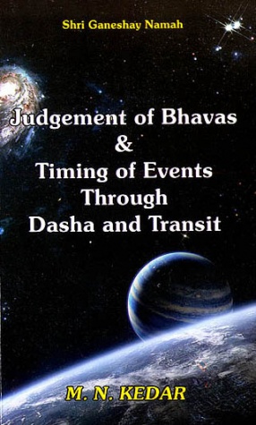 Judgement of Bhavas and Timing of Events Through Dasha and Transit