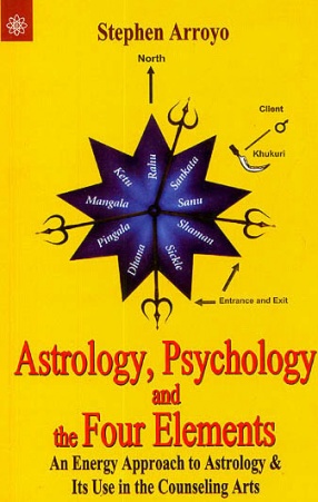 Astrology, Psychology and The Four Elements: An Energy Approach To Astrology and Its Use In The Counseling Arts