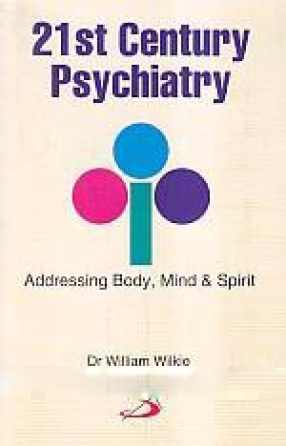 21st Century Psychiatry: Addressing Body, Mind & Spirit