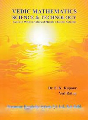 Vedic Mathematics, Science & Technology: Ancient Wisdom Values of Pingala Chandas Sutram