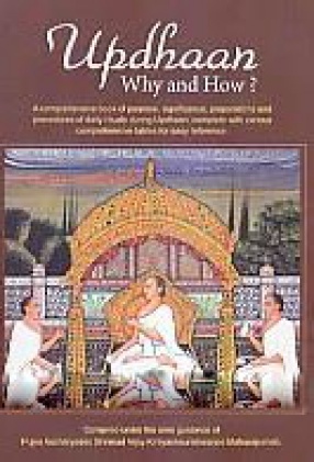 Updhaan: Why and How: Based on the Invaluable Wisdom, Knowledge and Experience of Aacharyadev Shrimad Vijay Kirtiyashsurishwarjee Maharajsaheb