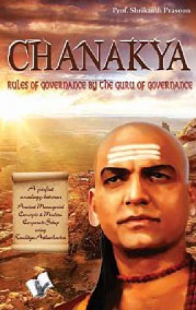 Chanakya: Uules of Governance by the Guru of Governance