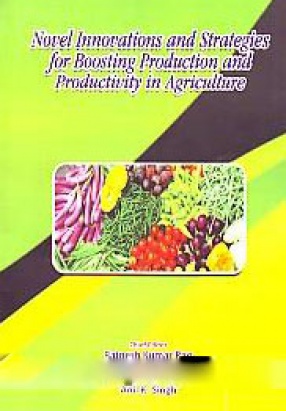 Novel Innovations and Strategies for Boosting Production and Productivity in Agriculture