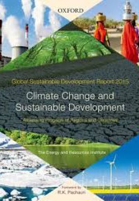 Global Sustainable Development Report 2015: Climate Change and Sustainable Development: Assessing Progress of Regions and Countries