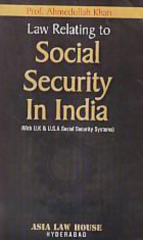 Law Relating to Social Security in India: With U.K. & U.S.A. Social Security Systems