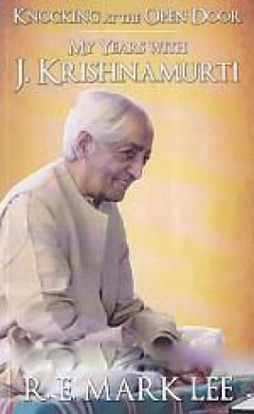 Knocking At the Open Door: My Years With J. Krishnamurti