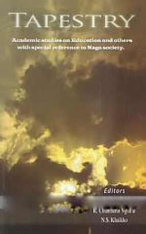 Tapestry: Academic Studies on Education and Others With Special Reference to Naga Society