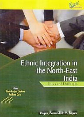 Ethnic Integration in the North-East India: Issues and Challenges