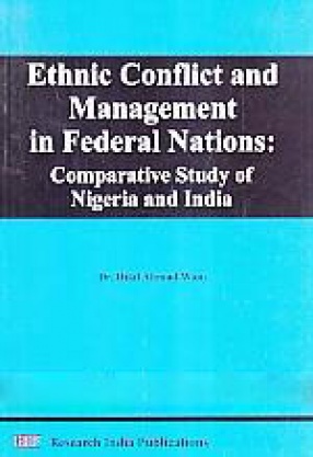 Ethnic Conflict and Management in Federal Nations: Comparative Study of Nigeria and India