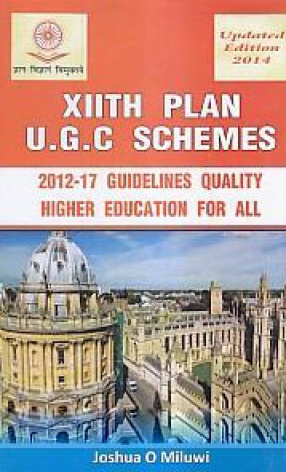 XIIth Plan U.G.C. Schemes: 2012-17 Guidelines Quality Higher Education for All