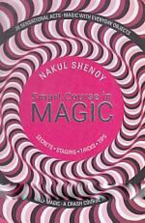 Smart Course in Magic: Secrets, Staging, Tricks, Tips