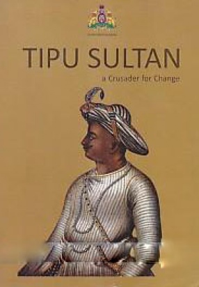 Tipu Sultan: A Crusader for Change