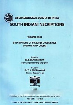 South Indian Inscriptions, Volume XXXII: Inscriptions of the Early Chola Kings Upto Uttama Chola