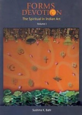 Forms of Devotion: The Spiritual in Indian Art (In 2 Volumes)