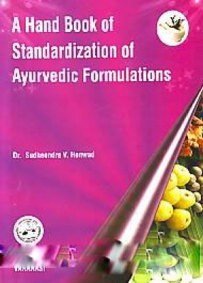 A Hand Book of Standardization of Ayurvedic Formulations