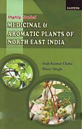 Highly Traded Medicinal and Aromatic Plants of North East India