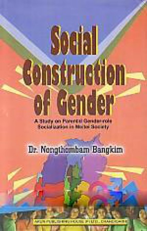 Social Construction of Gender: A Study on Parental Gender-Role Socialization in Meitei Society